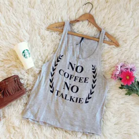 No Coffee No Talkie Tank